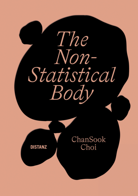 The Non-Statistical Body - Sook Choi Chan