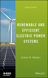 Renewable and Efficient Electric Power Systems - Gilbert M. Masters