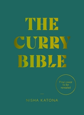 The Curry Bible - Nisha Katona