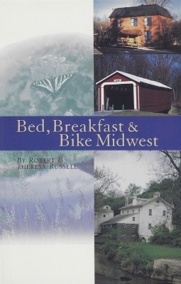 Bed, Breakfast & Bike Midwest - Theresa Russell, Robert Russell