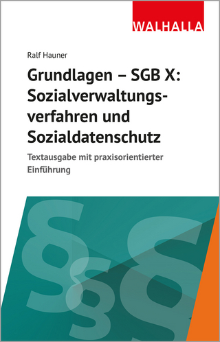 Grundlagen SGB X: Sozialverwaltungsverfahren, Sozialdatenschutz