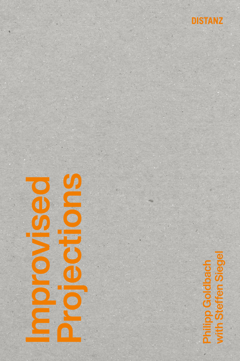 Improvised Projections - Philipp Goldbach, Steffen Siegel