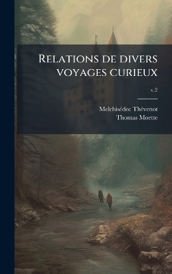 Relations de divers voyages curieux