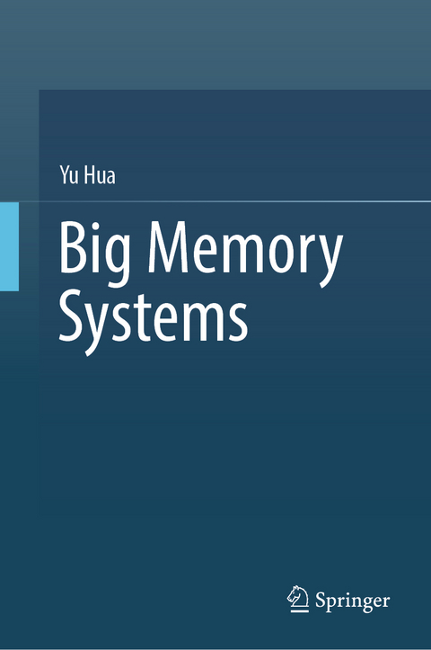 Big Memory Systems - Yu Hua