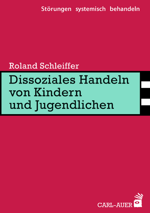 Dissoziales Handeln von Kindern und Jugendlichen - Roland Schleiffer