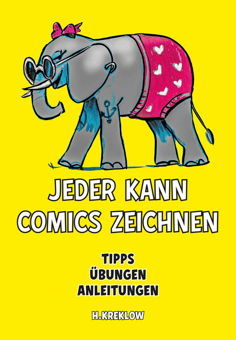 Jeder kann Comics zeichnen - Henry Kreklow