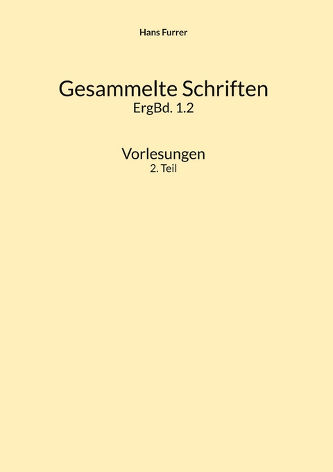 Gesammelte Schriften - Hans Furrer