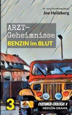 Arztgeheimnisse (Oldtimer-Trilogie II) - Joe Heilsberg