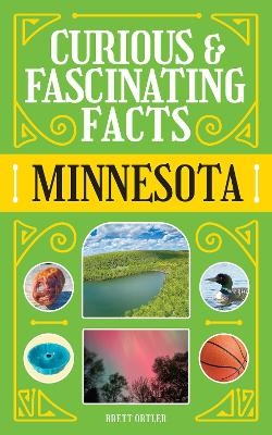 Curious & Fascinating Facts: Minnesota - Brett Ortler