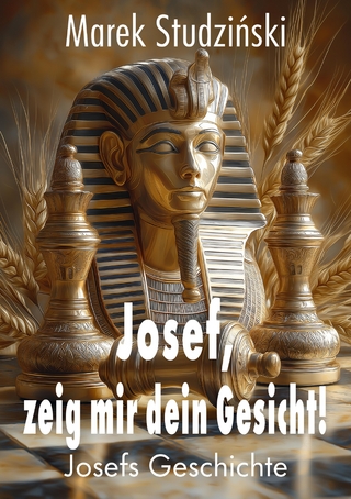 Josef, zeig mir dein Gesicht!