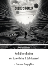 Nach &Uuml;berschreiten der Schwelle ins 3. Jahrtausend - Daniel Claude Forrer