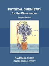 Physical Chemistry for the Biosciences, second edition - Chang, Raymond; Lovett, Chip