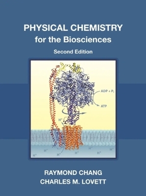 Physical Chemistry for the Biosciences, second edition - Raymond Chang, Chip Lovett