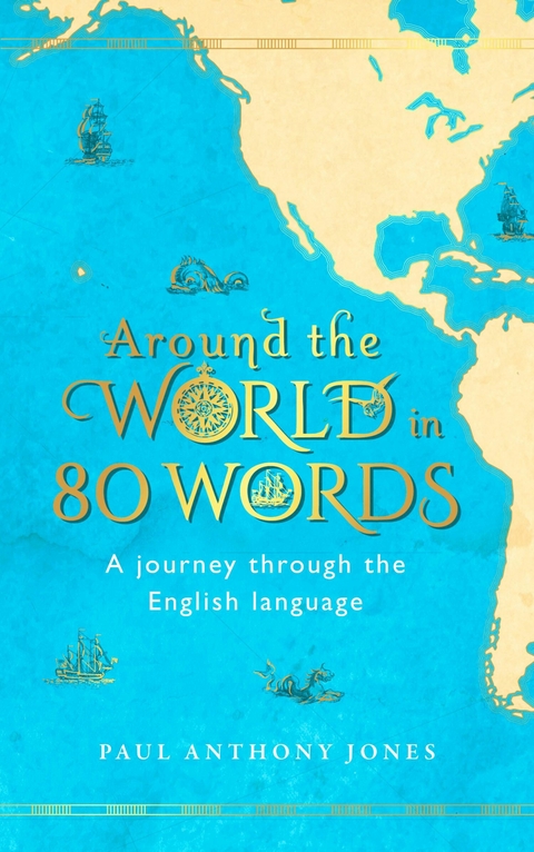 Around the World in 80 Words - Paul Anthony Jones