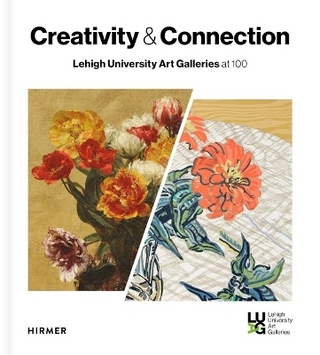 Creativity and Connection - Lehigh University Art Galleries at 100