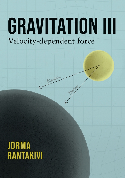 Gravitation III - Velocity-dependent force - Jorma Rantakivi