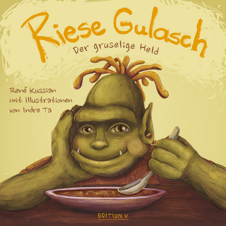 Riese Gulasch. Der gruselige Held