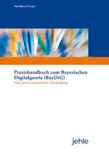 Praxishandbuch zum Bayerischen Digitalgesetz (BayDiG) - Denkhaus, Wolfgang; Geiger, Klaus
