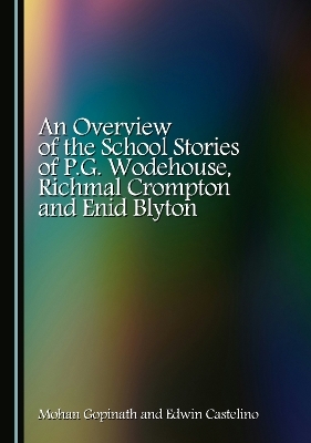 An Overview of the School Stories of P.G. Wodehouse, Richmal Crompton and Enid Blyton