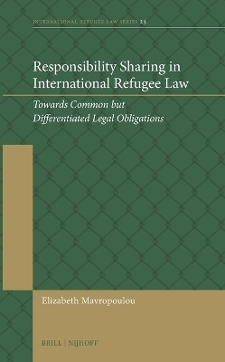 Responsibility Sharing in International Refugee Law - Elizabeth Mavropoulou