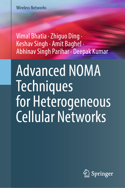 Advanced NOMA Techniques for Heterogeneous Cellular Networks - Vimal Bhatia, Zhiguo Ding, Keshav Singh, Amit Baghel, Abhinav Singh Parihar, Deepak Kumar