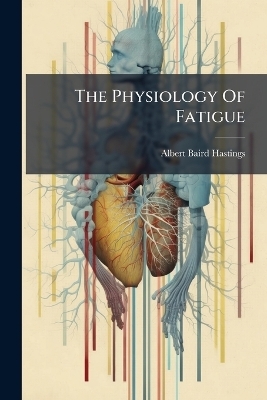 The Physiology Of Fatigue