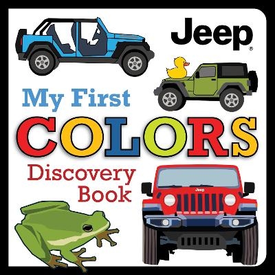 Jeep&reg; My First Colors Discovery Book - Logan Powell