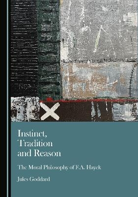 Instinct, Tradition and Reason - Jules Goddard