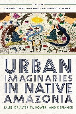 Urban Imaginaries in Native Amazonia - 