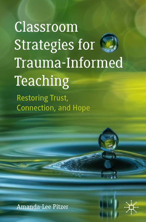 Classroom Strategies for Trauma-Informed Teaching - Amanda-Lee Pitzer