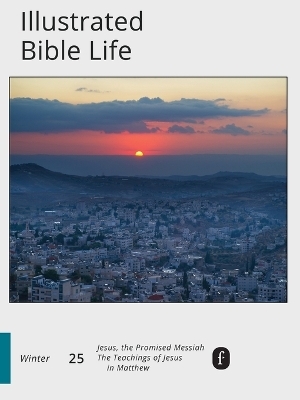 Faith Connections Illustrated Bible Life Winter (Dec/Jan/Feb 2025)