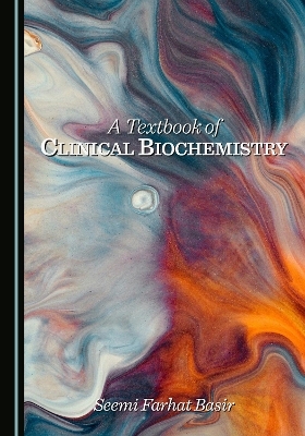A Textbook of Clinical Biochemistry - Seemi Farhat Basir
