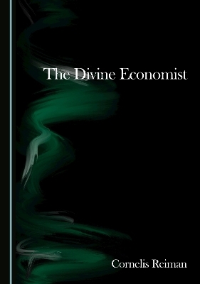 The Divine Economist - Cornelis Reiman