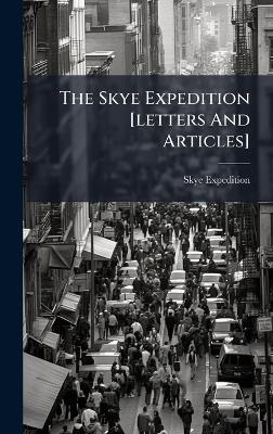 The Skye Expedition [letters And Articles]