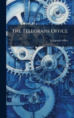 The Telegraph Office - Telegraph Office