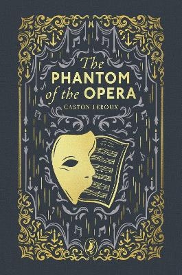 The Phantom of the Opera - Gaston Leroux