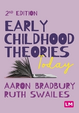 Early Childhood Theories Today - Bradbury, Aaron; Swailes, Ruth