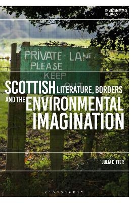 Scottish Literature, Borders and the Environmental Imagination - Julia Ditter