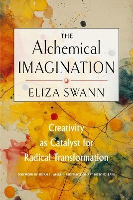 The Alchemical Imagination - Eliza Swann