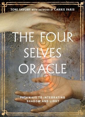 The Four Selves Oracle - Toni Savory