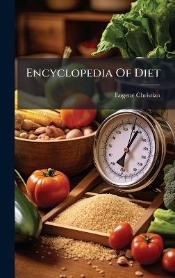 Encyclopedia Of Diet - Eugene Christian