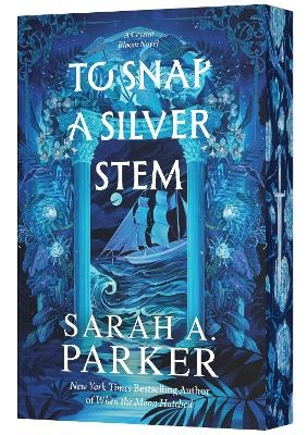 To Snap a Silver Stem - Sarah A Parker