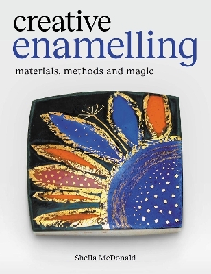 Creative Enamelling - Sheila McDonald