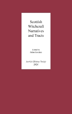 Scottish Witchcraft Narratives and Tracts - 