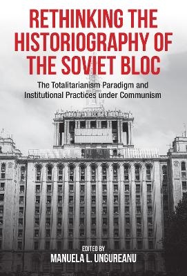 Rethinking the Historiography of the Soviet Bloc