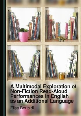 A Multimodal Exploration of Non-Fiction Read-Aloud Performances in English as an Additional Language