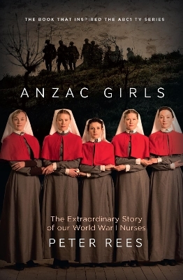 The Anzac Girls - Peter Rees