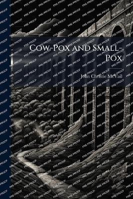 Cow-Pox and Small-Pox