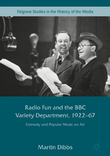 Radio Fun and the BBC Variety Department, 1922&mdash;67 - Martin Dibbs