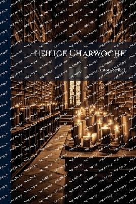 Heilige Charwoche - Anton Stribel